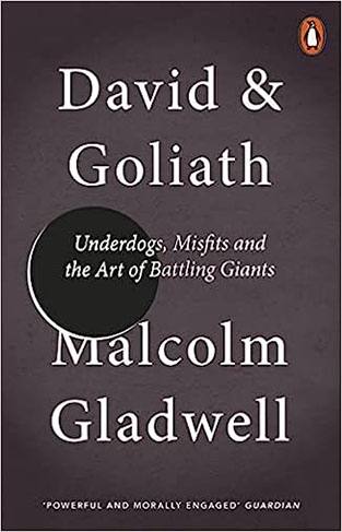 David and Goliath - Underdogs, Misfits and the Art of Battling Giants